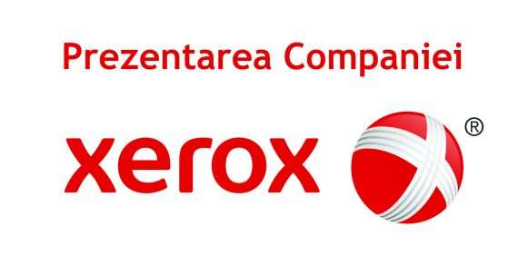 Vino să cunoști compania Xerox