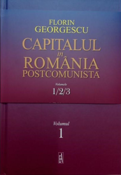 Volumul 1 al cărții „Capitalul în România postcomunistă”, disponibil integral online