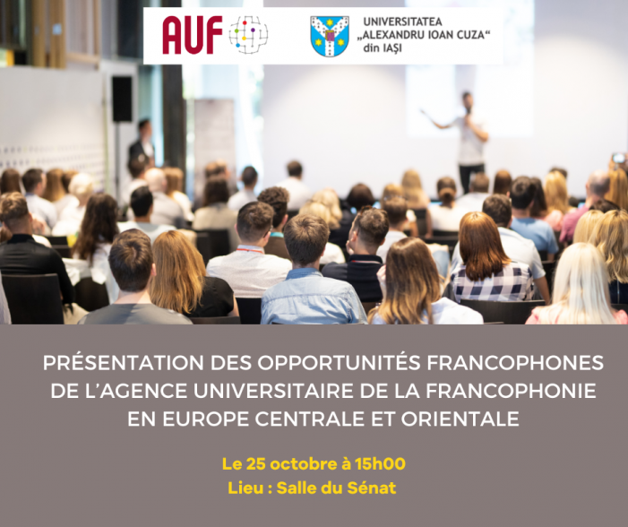 Agenția Universitară a Francofoniei prezintă oportunitățile dedicate studenților UAIC