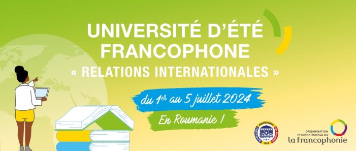 Înscrieri la Școala de vară francofonă „relații internaționale”