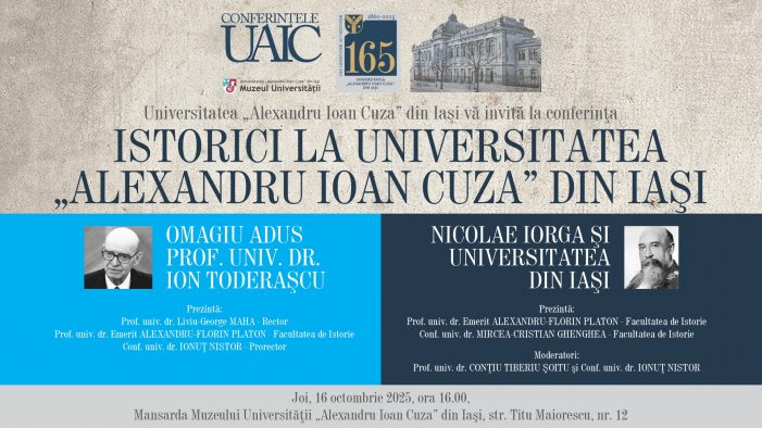 Conferința Istorici la Universitatea „Alexandru Ioan Cuza” din Iași