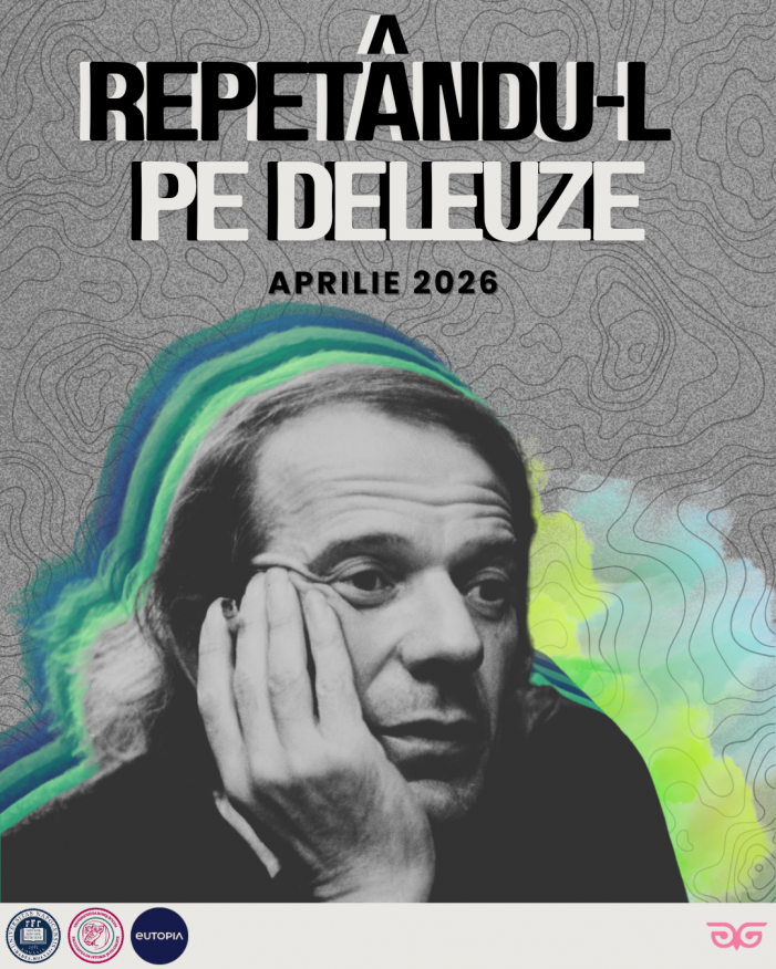 Atelier de cercetare – 101 ani de la nașterea filosofului Gilles Deleuze