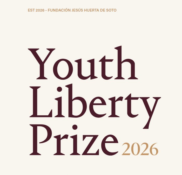 Fundația „Jesús Huerta de Soto” lansează concursul de eseuri „International Youth Liberty Prize 2026”
