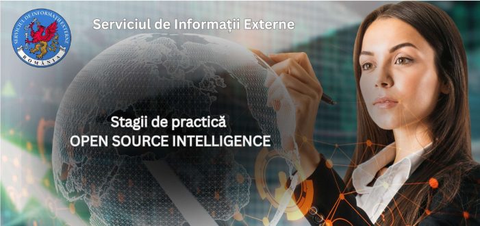 Stagii de practică în domeniul OSINT/Open Source Intelligence, organizate de Serviciul de Informații Externe