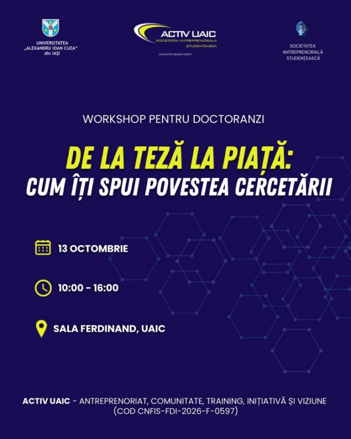 Workshop pentru doctoranzii UAIC: „De la teză la piață: cum îți spui povestea cercetării”